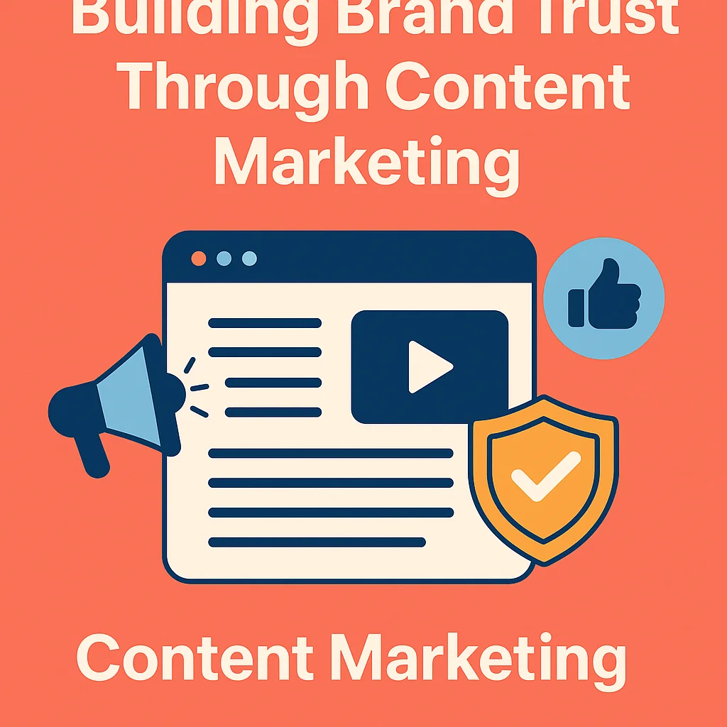 Building Brand Trust Through Content Marketing